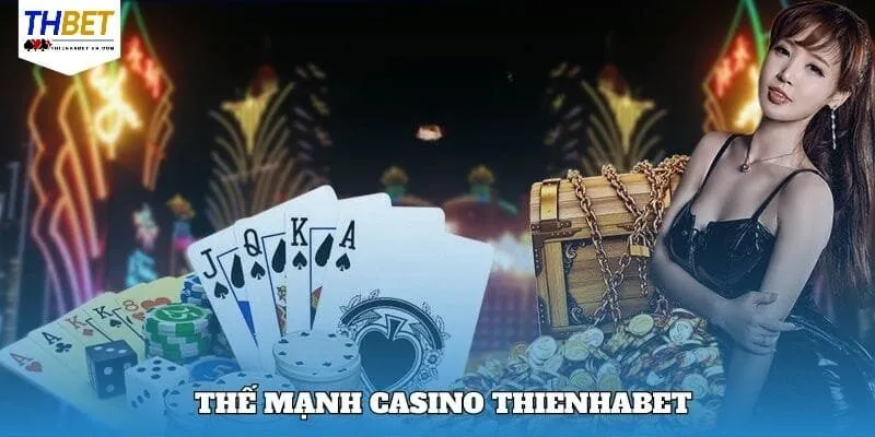 Sức hấp dẫn đặc trưng từ khu vực casino Thienhabet